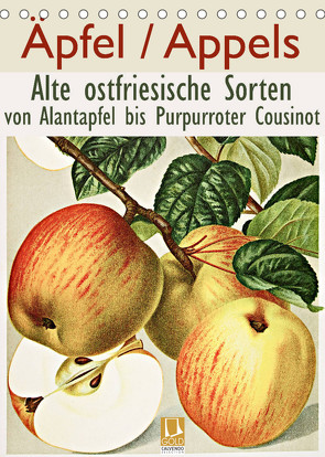 Äpfel/Appels. Alte ostfriesische Sorten (Tischkalender 2023 DIN A5 hoch) von Galle,  Jost