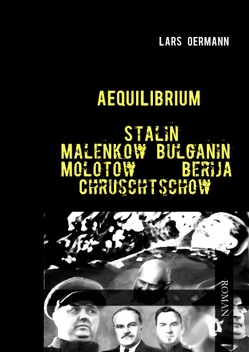 Aequilibrium – Stalin Malenkow Bulganin Molotow Berija Chruschtschow von Oermann,  Lars