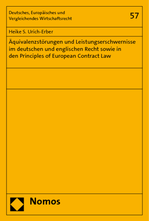 Äquivalenzstörungen und Leistungserschwernisse im deutschen und englischen Recht sowie in den Principles of European Contract Law von Urich-Erber,  Heike S.