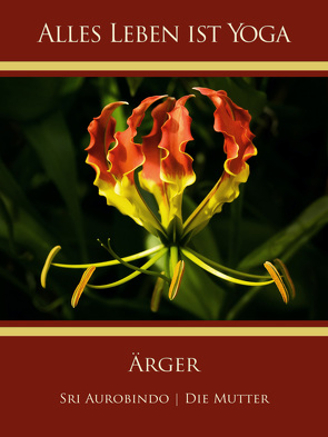 Ärger von Aurobindo,  Sri, Mutter,  Die (d.i. Mira Alfassa)