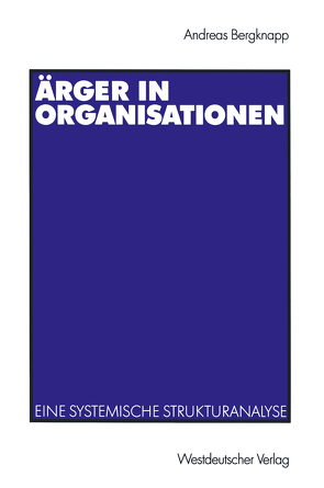 Ärger in Organisationen von Bergknapp,  Andreas