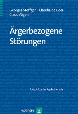 Ärgerbezogene Störungen von de Boer,  Claudia, Steffgen,  Georges, Voegele,  Claus Ärgerbezogene Störungen von de Boer,  Claudia, Steffgen,  Georges, Voegele,  Claus