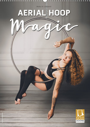 Aerial Hoop Magic (Wandkalender 2023 DIN A2 hoch) von W. Lambrecht,  Markus