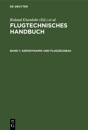 Flugtechnisches Handbuch / Aerodynamik und Flugzeugbau von Angermund,  Walter, Eisenlohr,  Roland