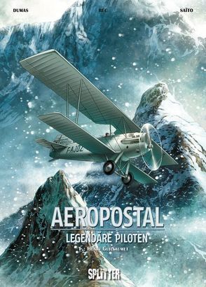 Aeropostal – Legendäre Piloten. Band 1 von Bec,  Christophe, Dumas,  Patrick