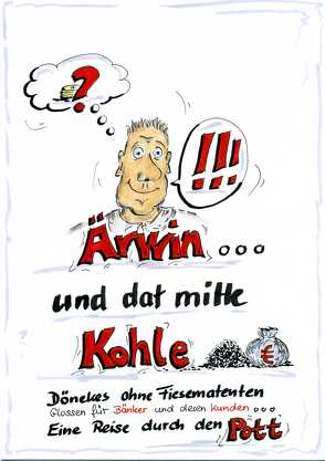 Ärwin und dat mitte Kohle von Gesser,  Peter, Heuer,  Anette