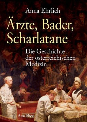 Ärzte, Bader, Scharlatane von Ehrlich,  Anna