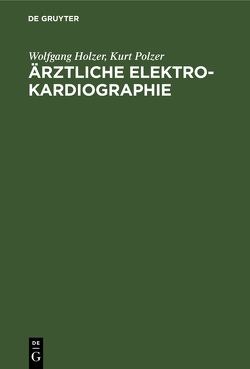 Ärztliche Elektrokardiographie von Holzer,  Wolfgang, Polzer,  Kurt