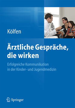 Ärztliche Gespräche, die wirken von Kölfen,  Wolfgang