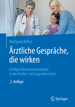 Ärztliche Gespräche, die wirken von Kölfen,  Wolfgang