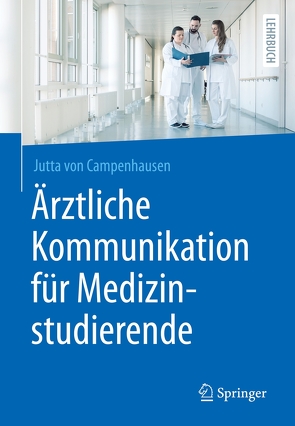 Ärztliche Kommunikation für Medizinstudierende von von Campenhausen,  Jutta