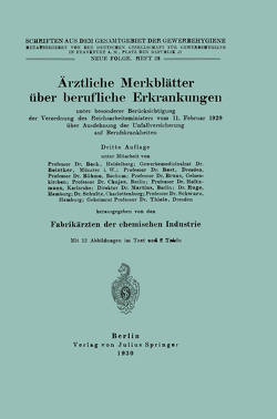 Ärztliche Merkblätter über berufliche Erkrankungen von Beck,  NA, Beintker,  NA, Best,  NA, Böhme,  NA, Bruns,  NA, Chajes,  NA, Fabrikärzte der chemischen Industrie,  NA, Holtzmann,  NA, Martius,  NA, Ruge,  NA, Schultz,  NA, Schwarz,  NA, Thiele,  NA