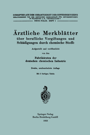 Ärztliche Merkblätter über berufliche Vergiftungen und Schädigungen durch chemische Stoffe von Industrie,  Fabrikärzten der deutschen chemischen