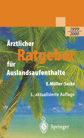 Ärztlicher Ratgeber für Auslandsaufenthalte von Müller-Sacks,  Eckhard