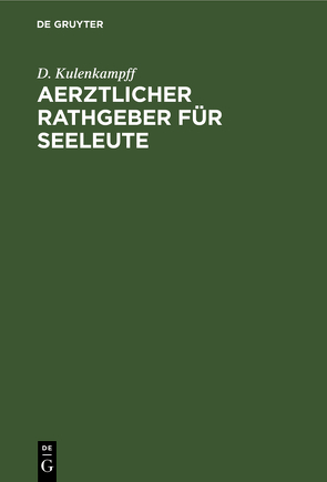 Aerztlicher Rathgeber für Seeleute von Kulenkampff,  D.