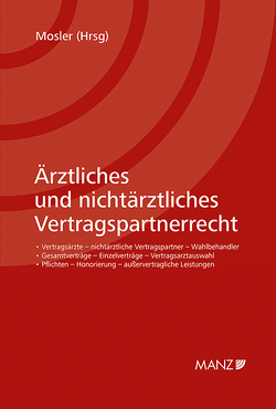 Ärztliches und nichtärztliches Vertragspartnerrecht von Mosler,  Rudolf