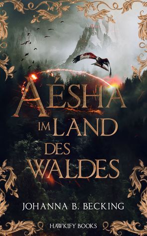 Aésha – Im Land des Waldes von Becking,  Johanna B.