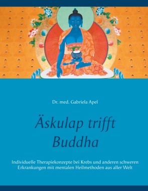 Äskulap trifft Buddha von Apel,  Gabriela