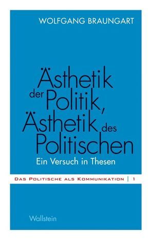 Ästhetik der Politik, Ästhetik des Politischen von Braungart,  Wolfgang