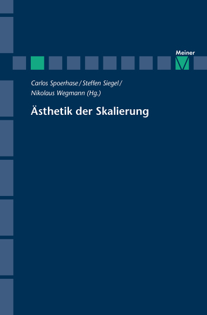 Ästhetik der Skalierung von Fisher,  Andrew, Glaubitz,  Nicola, Haberer,  Lilian, Krautter,  Benjamin, Nieden,  Gesa zur, Peselmann,  Veronica, Rabe,  Jens-Christian, Ries,  Marc, Siegel,  Steffen, Spoerhase,  Carlos, Tittel,  Claudia, Wegmann,  Nikolaus, Willand,  Marcus, Wortelkamp,  Isa