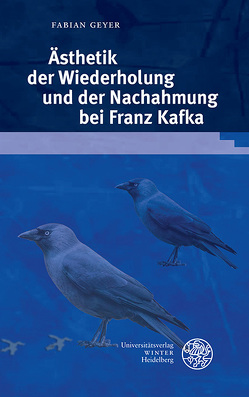 Ästhetik der Wiederholung und der Nachahmung bei Franz Kafka von Geyer,  Fabian