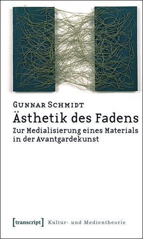 Ästhetik des Fadens von Schmidt,  Gunnar