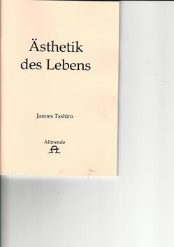 Ästhetik des Lebens von Tashiro,  Jannes