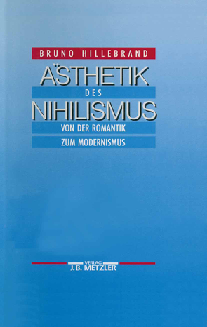 Ästhetik des Nihilismus von Hillebrand,  Bruno