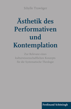 Ästhetik des Performativen und Kontemplation von Trawöger,  Sibylle