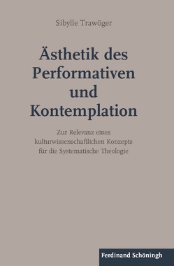 Ästhetik des Performativen und Kontemplation von Trawöger,  Sibylle