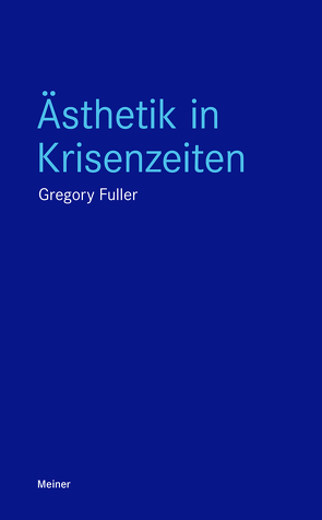 Ästhetik in Krisenzeiten von Fuller,  Gregory