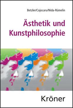 Ästhetik und Kunstphilosophie von Betzler,  Monika, Cojocaru,  Maria-Doria, Nida-Ruemelin,  Julian