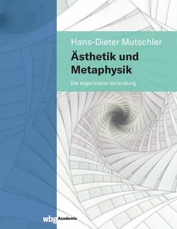 Ästhetik und Metaphysik von Mutschler,  Hans-Dieter