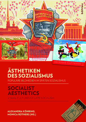 Ästhetiken des Sozialismus / Socialist Aesthetics von Bertelé,  Matteo, Derenda,  Maria, Dmitrieva,  Marina, Goelz,  Christine, Huber,  Elena, Köhring,  Alexandra, Miedzinski,  Pawel, Piretto,  Gian Piero, Raev,  Ada, Rudling,  Odeta, Rüthers,  Monica, Siegert,  Nadine, Wölfel,  Christian, Wünsche,  Isabel, Zimmermann,  Tanja