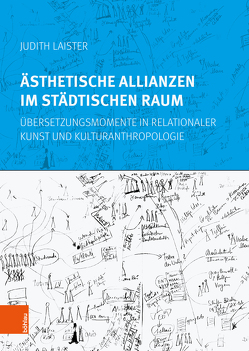 Ästhetische Allianzen im städtischen Raum von Laister,  Judith