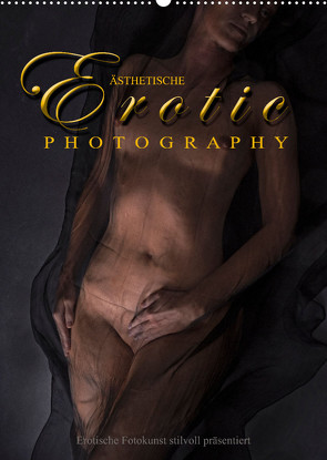 Ästhetische EROTIC Photographie (Wandkalender 2023 DIN A2 hoch) von Watzinger - traumbild , - Max