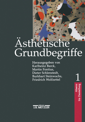 Ästhetische Grundbegriffe von Barck,  Karlheinz, Fontius,  Martin, Schlenstedt,  Dieter, Steinwachs,  Burkhart, Wolfzettel,  Friedrich