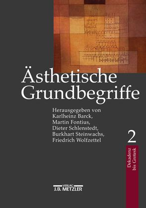 Ästhetische Grundbegriffe von Barck,  Karlheinz, Fontius,  Martin, Schlenstedt,  Dieter, Steinwachs,  Burkhart, Wolfzettel,  Friedrich