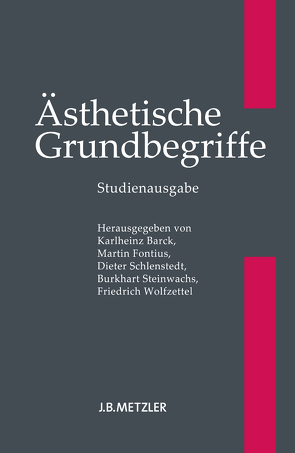 Ästhetische Grundbegriffe von Barck,  Karlheinz, Fontius,  Martin, Schlenstedt,  Dieter, Steinwachs,  Burkhart, Wolfzettel,  Friedrich