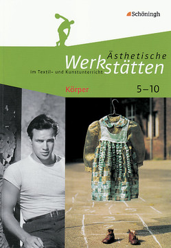 Ästhetische Werkstätten im Textil- und Kunstunterricht von Kolhoff-Kahl,  Iris