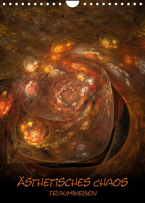 Ästhetisches Chaos – Traumweben (Wandkalender 2022 DIN A4 hoch) von Sonntag,  Sven-Erik