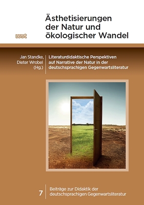 Ästhetisierungen der Natur und ökologischer Wandel von Standke,  Jan, Wrobel,  Dieter