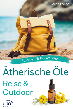 Ätherische Öle – Reise und Outdoor von Leube,  Alisa