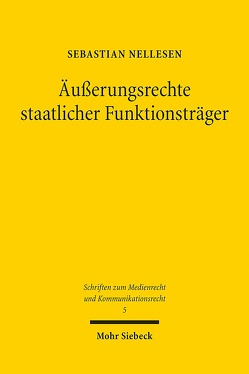 Äußerungsrechte staatlicher Funktionsträger von Nellesen,  Sebastian