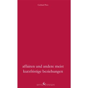 Affairen und andere meist kurzfristige Beziehungen von Pees,  Gerhard