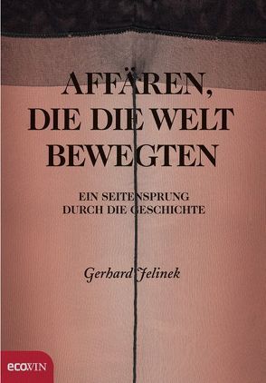 Affären, die die Welt bewegten von Jelinek,  Gerhard