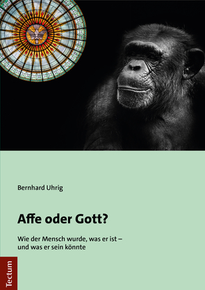 Affe oder Gott? von Uhrig,  Bernhard