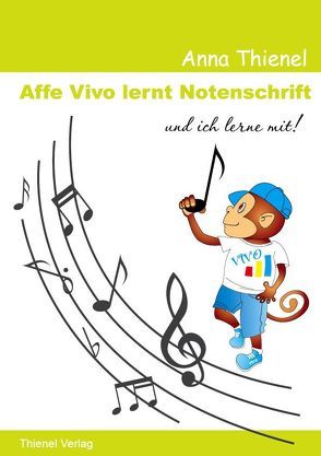 Noten lernen kinderleicht: Affe Vivo lernt Notenschrift und ich lerne mit! von Thienel,  Anna, Thienel,  Edwin