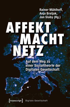 Affekt Macht Netz von Breljak,  Anja, Mühlhoff,  Rainer, Slaby,  Jan