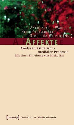 Affekte von Bal,  Mieke, Krause-Wahl,  Antje, Oehlschlägel,  Heike, Wiemer,  Serjoscha